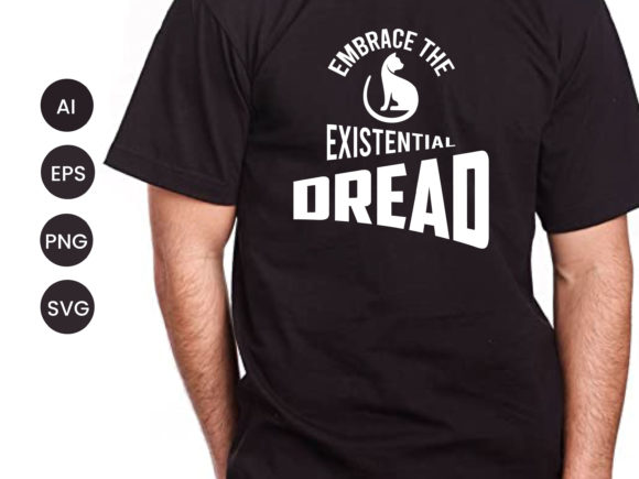 EMBRACE the EXISTENTIAL DREAD
