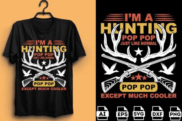 I m a Hunting Pop Pop Just Like Normal P